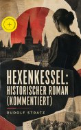 ebook: Hexenkessel: Historischer Roman (Kommentiert)
