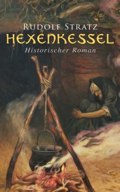 eBook: Hexenkessel: Historischer Roman