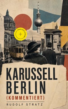 eBook: Karussell Berlin (Kommentiert)