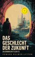 eBook: Das Geschlecht der Zukunft (Kommentiert)