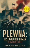 eBook: Plewna: Historischer Roman (Kommentiert)