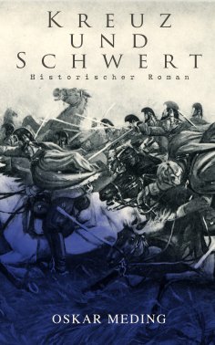 eBook: Kreuz und Schwert: Historischer Roman