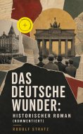 ebook: Das deutsche Wunder: Historischer Roman (Kommentiert)