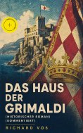 eBook: Das Haus der Grimaldi (Historischer Roman) (Kommentiert)