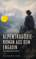 eBook: Alpentragödie - Roman aus dem Engadin (Kommentiert)