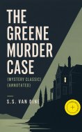 ebook: THE GREENE MURDER CASE (Mystery Classic) (Annotated)