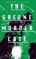 ebook: THE GREENE MURDER CASE (Mystery Classic)