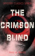ebook: THE CRIMSON BLIND (Mystery Classics Series)