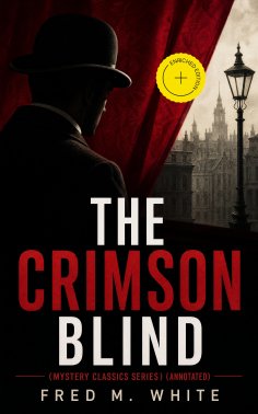 eBook: THE CRIMSON BLIND (Mystery Classics Series) (Annotated)
