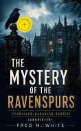 eBook: THE MYSTERY OF THE RAVENSPURS (Thriller Classics Series) (Annotated)