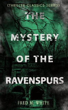 eBook: THE MYSTERY OF THE RAVENSPURS (Thriller Classics Series)