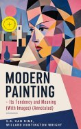 ebook: MODERN PAINTING – Its Tendency and Meaning (With Images) (Annotated)