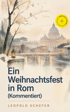 eBook: Ein Weihnachtsfest in Rom (Kommentiert)