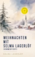ebook: Weihnachten mit Selma Lagerlöf (Kommentiert)