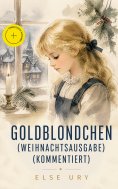 eBook: Goldblondchen (Weihnachtsausgabe) (Kommentiert)