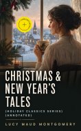 ebook: CHRISTMAS & NEW YEAR'S TALES (Holiday Classics Series) (Annotated)