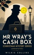 eBook: Mr Wray's Cash Box (Christmas Mystery Series) (Annotated)