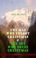 ebook: The Man Who Forgot Christmas & The Boy Who Found Christmas (Adventure Classics)