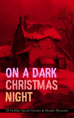 ebook: ON A DARK CHRISTMAS NIGHT – 25 Holiday Spook Classics & Murder Mysteries
