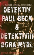 eBook: Detektiv Paul Beck & Detektivin Dora Myrl (24 packende McDonnell Bodkin-Krimis)