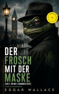 eBook: Der Frosch mit der Maske (Kult-Krimi) (Kommentiert)