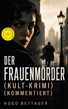 eBook: Der Frauenmörder (Kult-Krimi) (Kommentiert)
