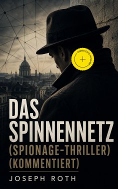 eBook: Das Spinnennetz (Spionage-Thriller) (Kommentiert)