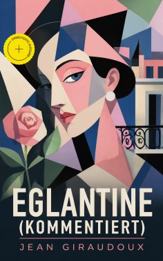 ebook: Eglantine (Kommentiert)