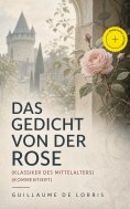 eBook: Das Gedicht von der Rose (Klassiker des Mittelalters) (Kommentiert)