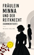 eBook: Fräulein Minna und der Reitknecht (Kommentiert)
