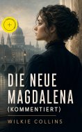 eBook: Die Neue Magdalena (Kommentiert)