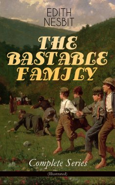 eBook: THE BASTABLE FAMILY – Complete Series (Illustrated)