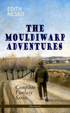 eBook: THE MOULDIWARP ADVENTURES – Complete Fantasy Series (Illustrated)