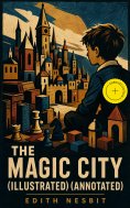 ebook: The Magic City (Illustrated) (Annotated)