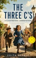 ebook: The Three C's (Illustrated) (Annotated)