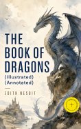 ebook: THE BOOK OF DRAGONS (Illustrated) (Annotated)