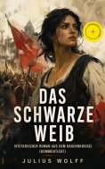 ebook: Das schwarze Weib (Historischer Roman aus dem Bauernkriege) (Kommentiert)