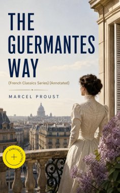 ebook: THE GUERMANTES WAY (French Classics Series) (Annotated)