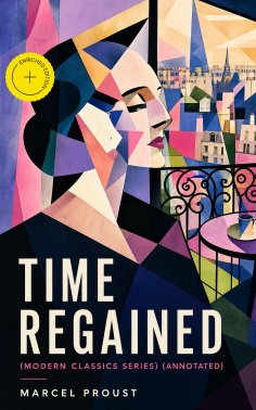 eBook: TIME REGAINED (Modern Classics Series) (Annotated)