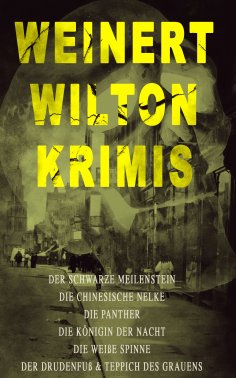 eBook: Weinert-Wilton-Krimis: Der schwarze Meilenstein, Die chinesische Nelke, Die Panther, Die Königin der