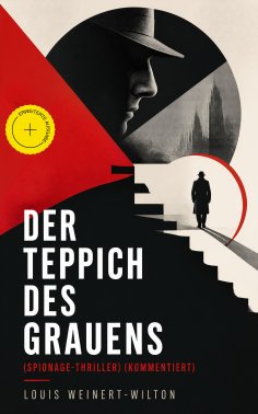 ebook: Der Teppich des Grauens (Spionage-Thriller) (Kommentiert)