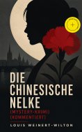 ebook: Die chinesische Nelke (Mystery-Krimi) (Kommentiert)
