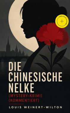 ebook: Die chinesische Nelke (Mystery-Krimi) (Kommentiert)