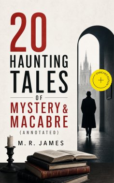 ebook: 20 HAUNTING TALES OF MYSTERY & MACABRE (Annotated)