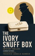 eBook: THE IVORY SNUFF BOX (Mystery Thriller) (Annotated)