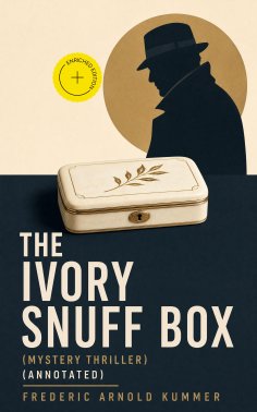 eBook: THE IVORY SNUFF BOX (Mystery Thriller) (Annotated)
