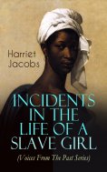 eBook: Incidents in the Life of a Slave Girl (Voices From The Past Series)
