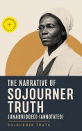 eBook: The Narrative of Sojourner Truth (Unabridged) (Annotated)