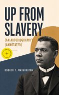 ebook: UP FROM SLAVERY (An Autobiography) (Annotated)