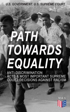 eBook: Path Towards Equality: Anti-Discrimination Acts & Most Important Supreme Court Decisions Against Rac